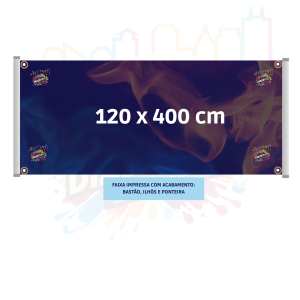 FAIXA 120 x 400 cm   4x0  Bastão, ilhós e ponteira. 
